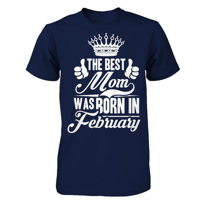 The Best Mom Was Born In February Gildan - Short Sleeve Tee Navy