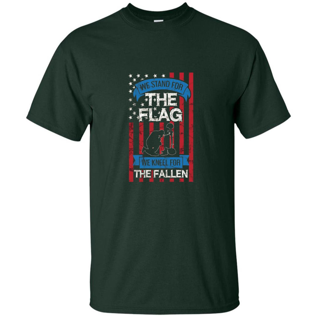 Patriotic T-shirt Stand for the Flag Kneel for the Fallen Forest Green