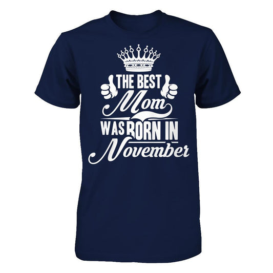 The Best Mom Was Born In November Gildan - Short Sleeve Tee Navy
