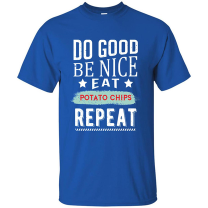 Do Good Be Nice Potato Chips Repeat T-Shirt Royal