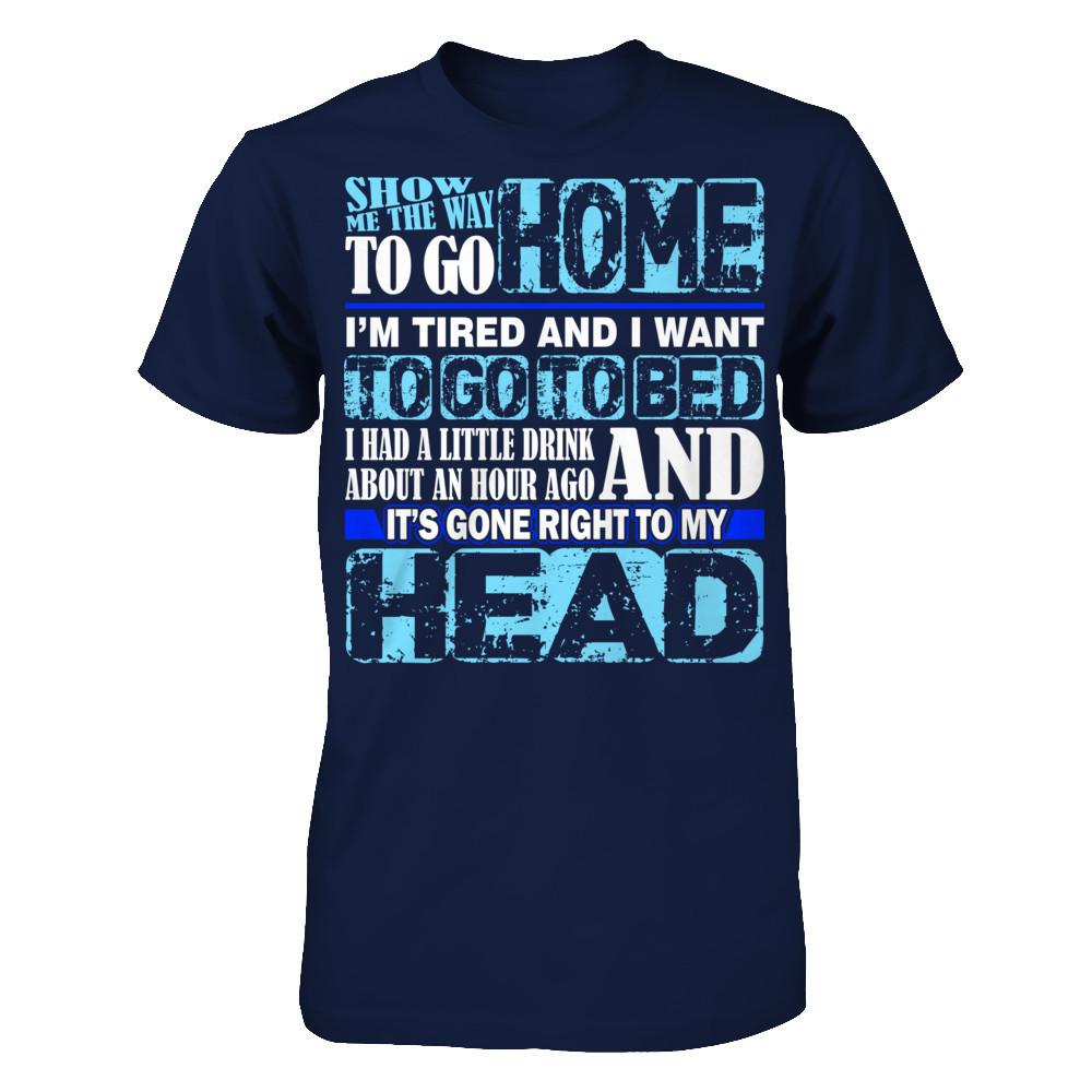 Show Me The Way To Go Home. It's Gone Right To My Head Gildan - Short Sleeve Tee Navy