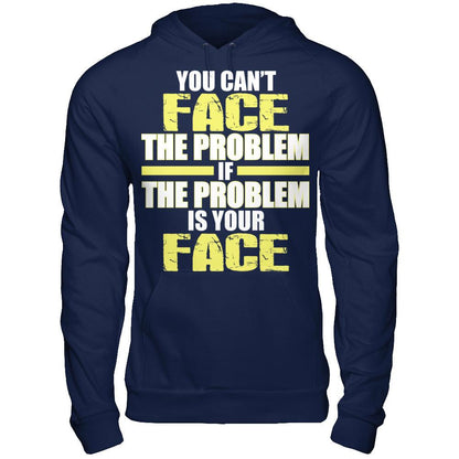 You Can't Face The Problem If The Problem Is Your Face Gildan - Pullover Hoodie Navy