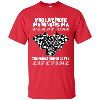 Derby Car Life Time T-shirt You Live More In 5 Minutes In A Derby Car Red