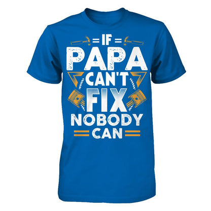 If Papa Can't Fix - Nobody Can T-shirt Gildan - Short Sleeve Tee Royal