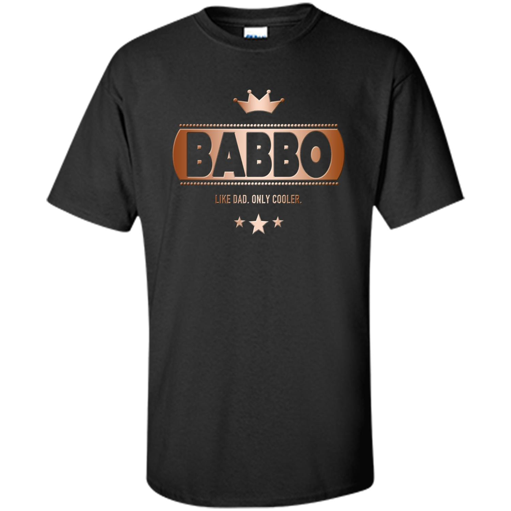 Babbo Like Dad Only Cooler Tee-Shirt for an Italian Father