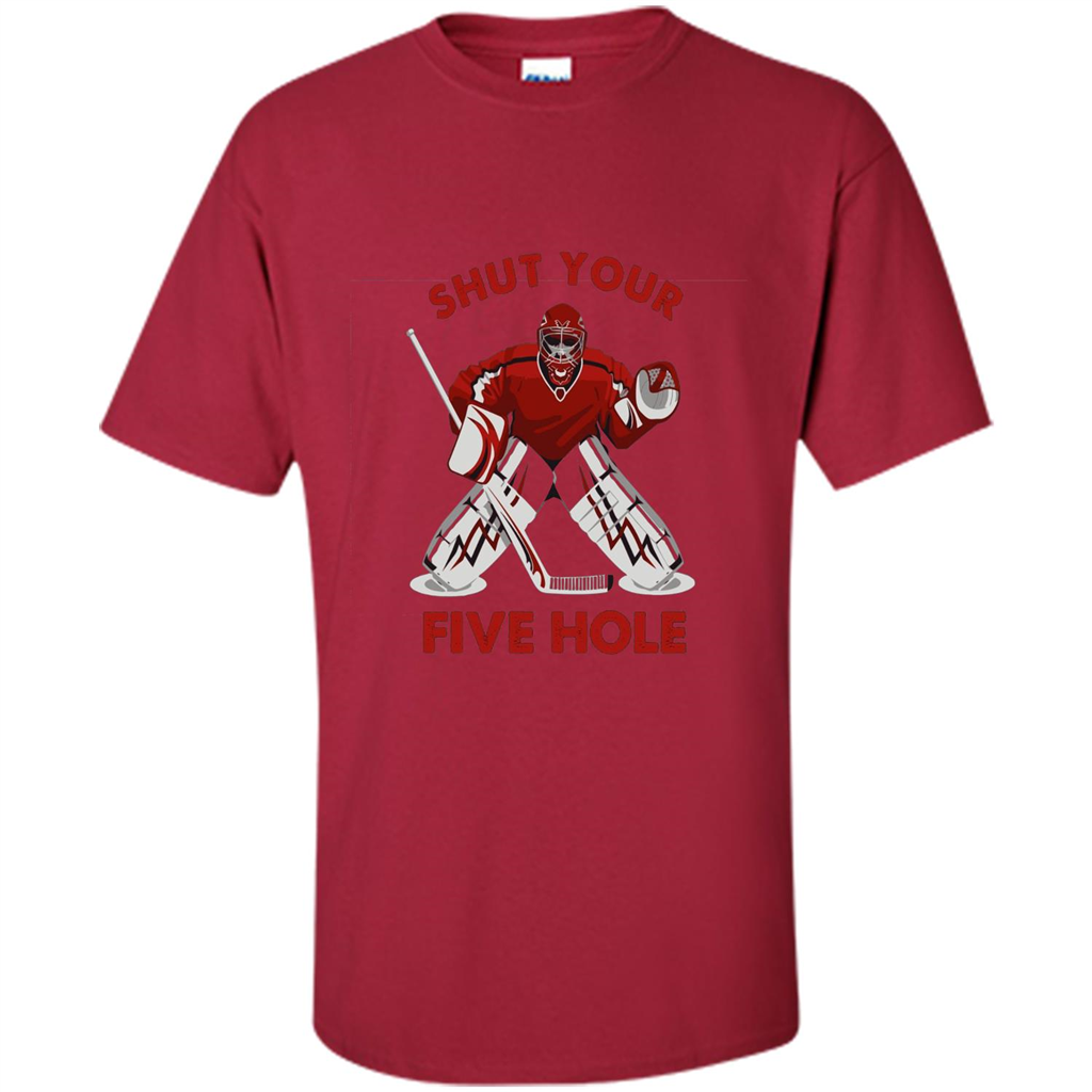 Funny Ice Hockey T-shirt Shut Your Five Hole T-shirt Cardinal