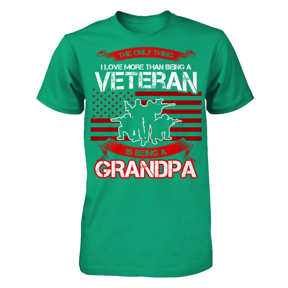 Fathers Day - The Only Thing I Love More Than Being A Veteran Is Being A Grandpa T-shirt Gildan - Short Sleeve Tee Kelly Green