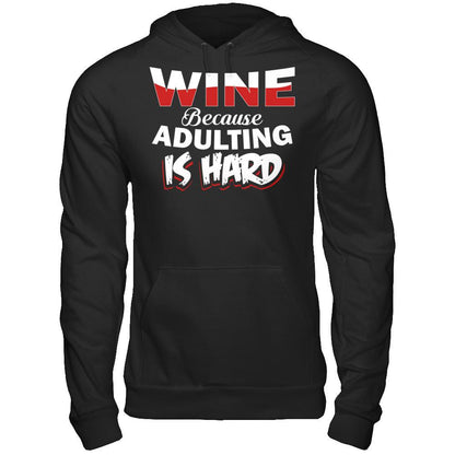 Wine Because Adulting Is Hard Gildan - Pullover Hoodie Black