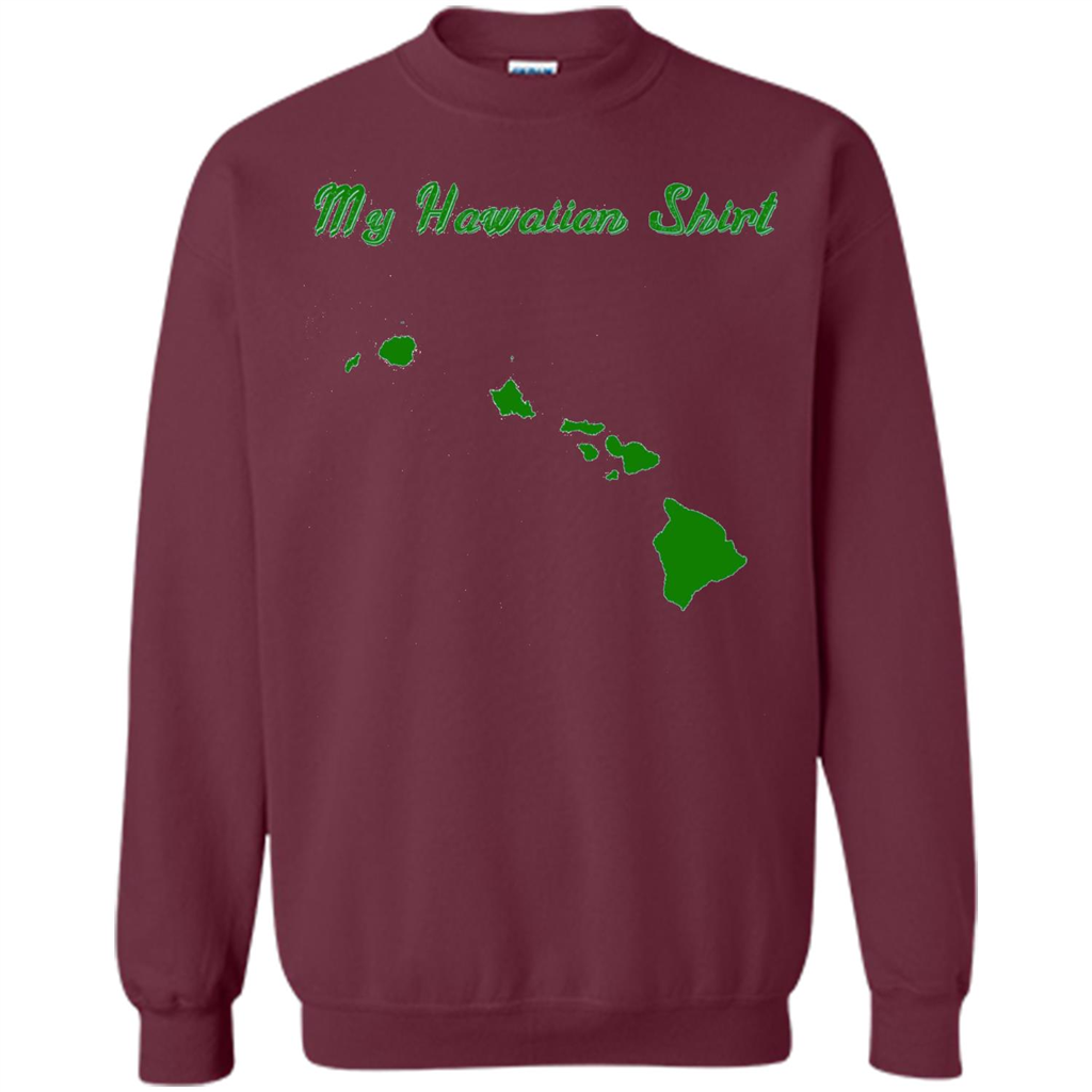 My Hawaiian T-shirt Funny Hawaiian T-shirt Maroon