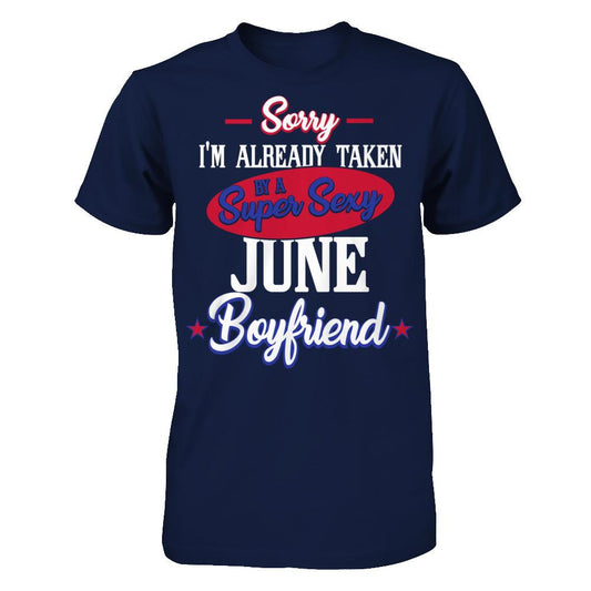 Sorry I'm Already Taken By A Super Sexy June Boyfriend T-shirt Gildan - Short Sleeve Tee Navy