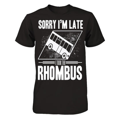 Sorry I'm Late, I Took The Rhombus T-shirt Gildan - Short Sleeve Tee Black