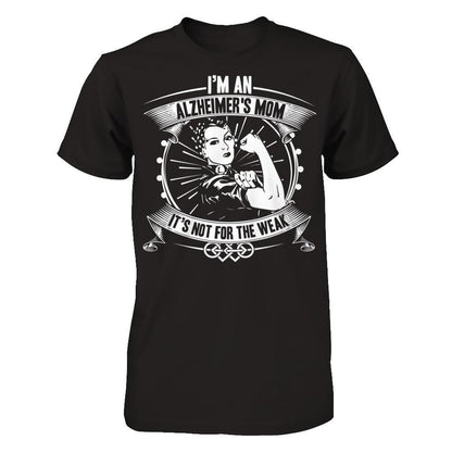 I'm A Alzeimer's Mom. It's Not For The Weak T-shirt Gildan - Short Sleeve Tee Black