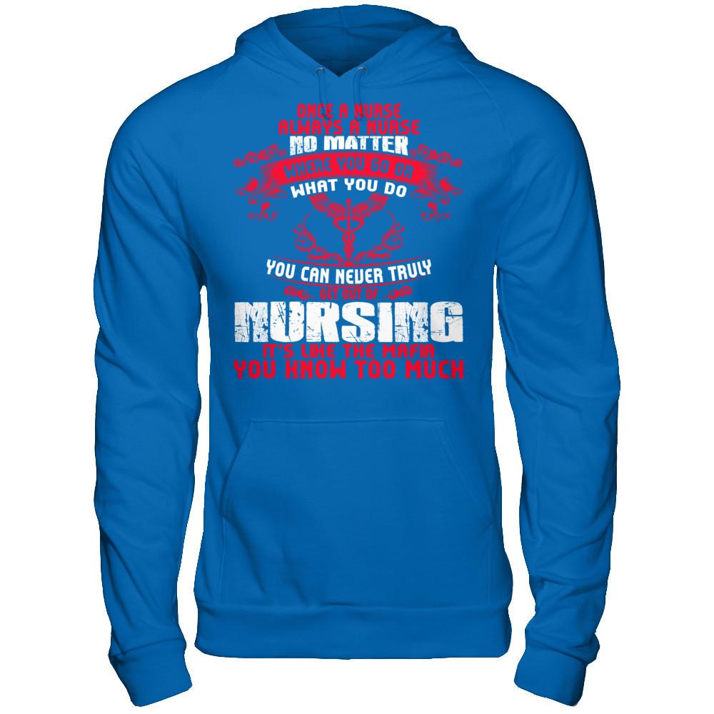 Once A Nurse Always A Nurse. No Matter Where You Go Or What Gildan - Pullover Hoodie Royal
