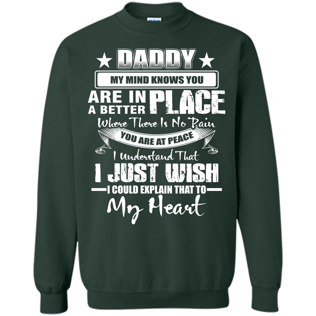 Daddy My Mind Knows You Are In A Better Place T-shirt Forest Green