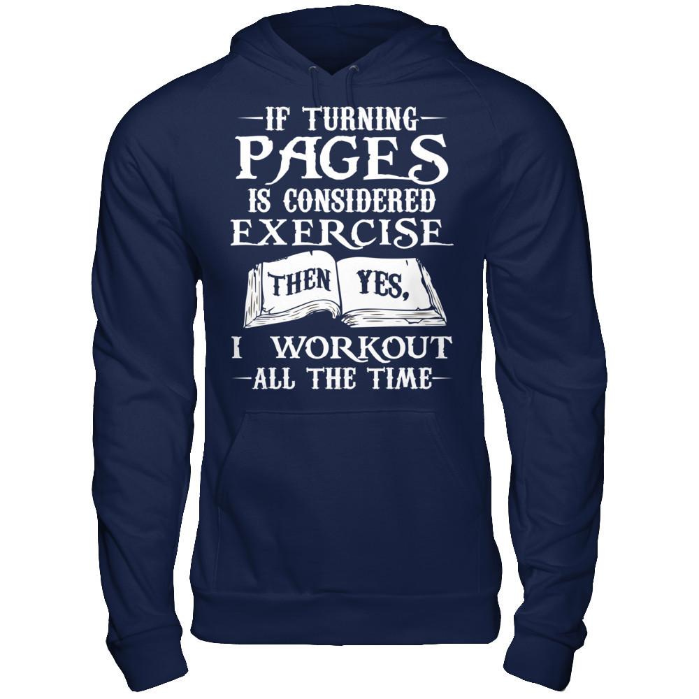 If Turning Pages Is Considered Exercise, Then Yes, I Workout All The Time Gildan - Pullover Hoodie Navy