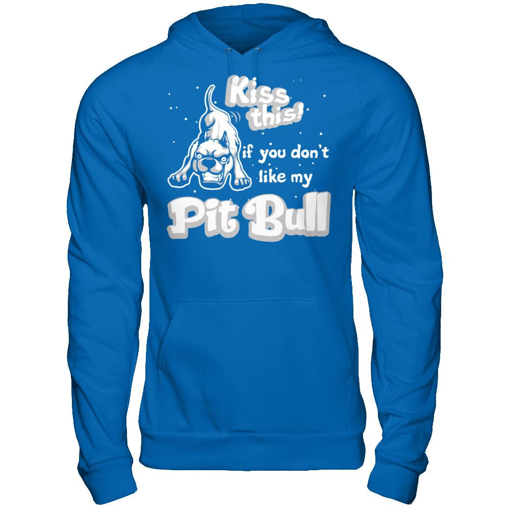 Kiss This If You Don't Like My Pit Bull T-shirt Gildan - Pullover Hoodie Royal