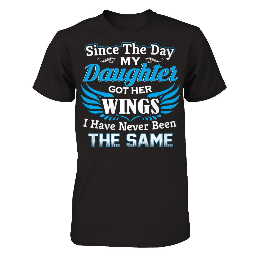 Since The Day My Daughter Got Her Wings - I Have Never Been The Same Gildan - Short Sleeve Tee Black