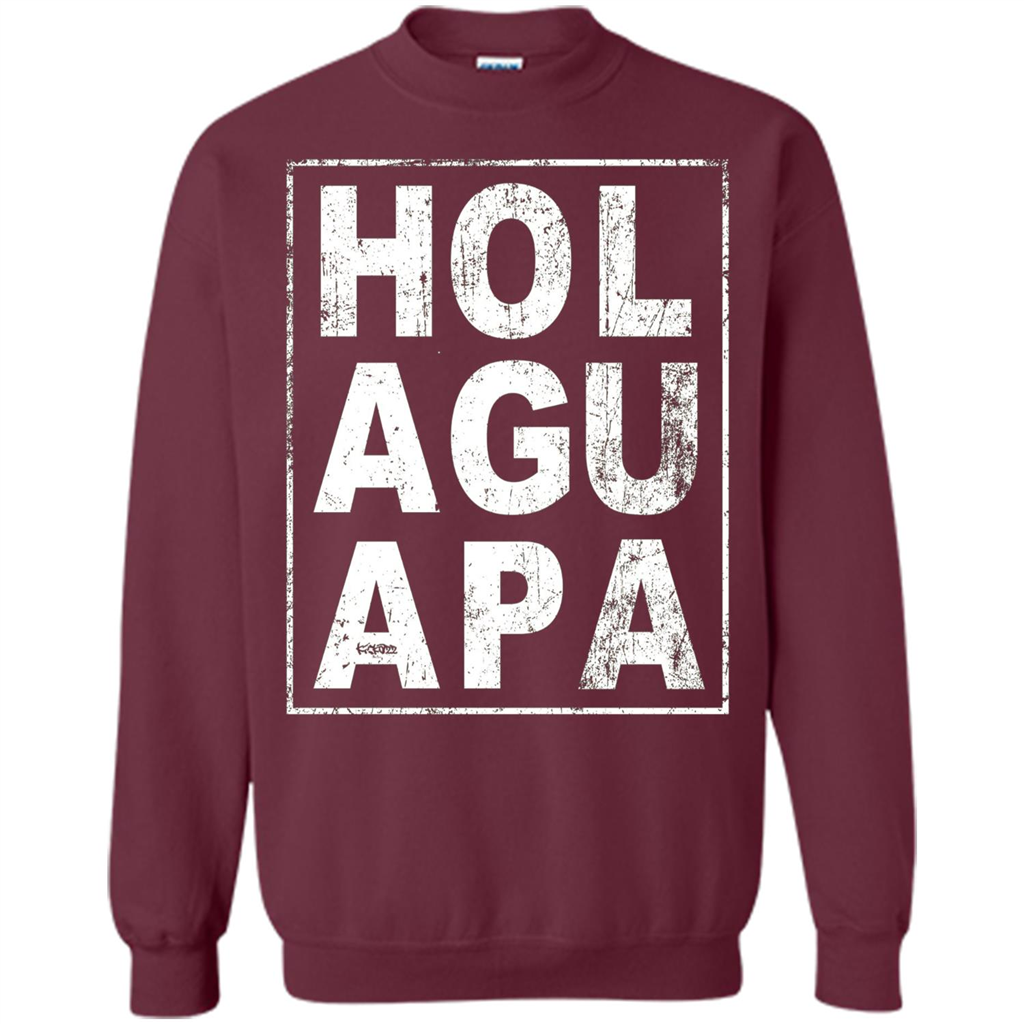 Hola Guapa HOL AGU APA T-shirt Funny Spanish T-shirt Maroon