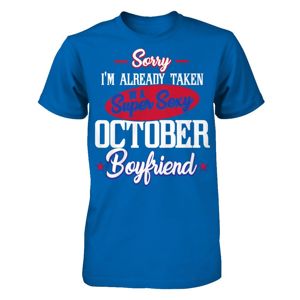 Sorry I'm Already Taken By A Super Sexy October Boyfriend T-shirt Gildan - Short Sleeve Tee Royal