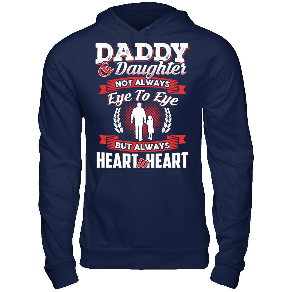 Daddy & Daughter - Not Always Eye To Eye But Always Heart To Heart T-shirt Gildan - Pullover Hoodie Navy