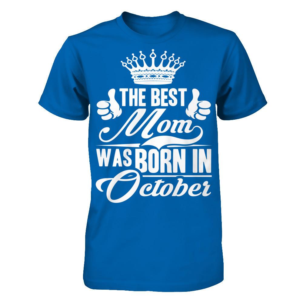 The Best Mom Was Born In October Gildan - Short Sleeve Tee Royal