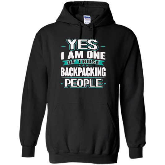 Backpacking T-shirt Yes I am One Of Those Backpacking People Black