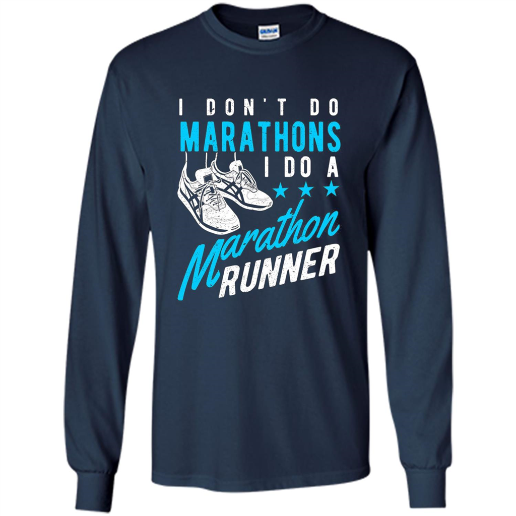 I Don't Do Marathons I Do A Marathon Runner T-Shirt