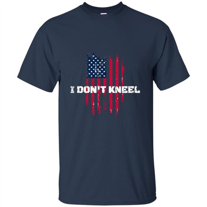 Military T-shirt I Don't Kneel T-shirt Navy