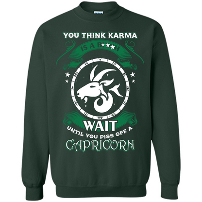 Capricorn T-shirt You Think Karma Is A Bitch T-shirt Forest Green