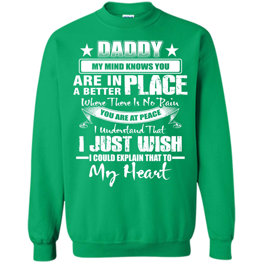 Daddy My Mind Knows You Are In A Better Place T-shirt Irish Green
