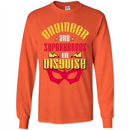 Engineer Are Superheroes In Disguise T-shirt Orange
