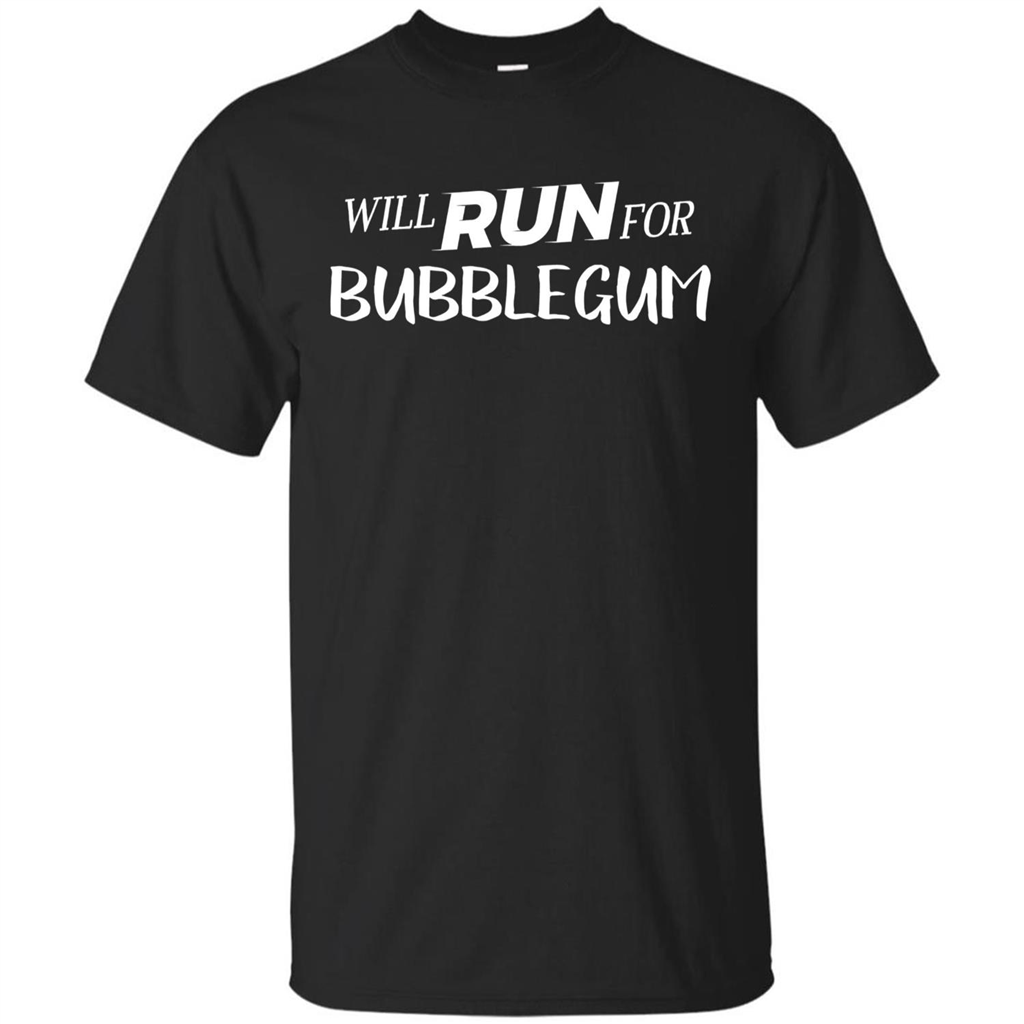 Will Run For Bubblegum T-shirt