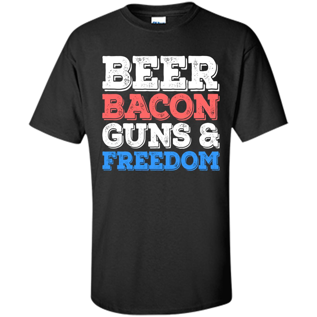 Beer Bacon Guns And Freedom T-Shirt Fourth of July Gift Black