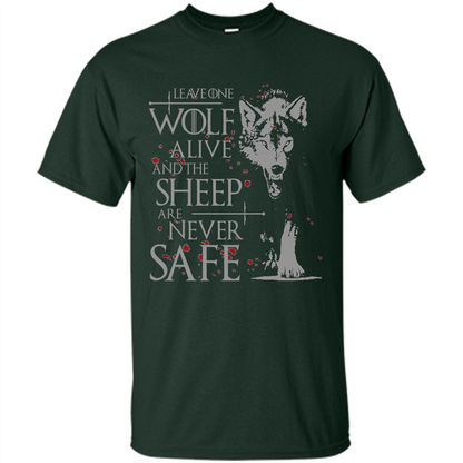 Leave One Wolf Alive And The Sheep Are Never Safe Shirt Forest Green