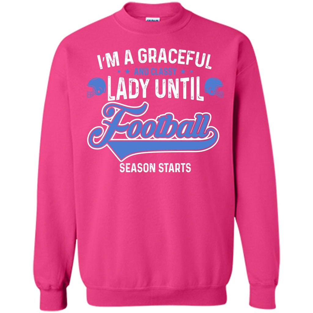 Football T-shirt I'm A Graceful And Classy Lady T-shirt