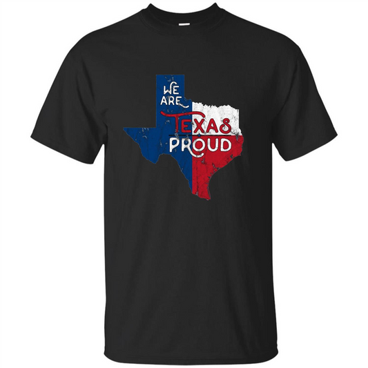 We Are Texas Proud T-Shirt Black