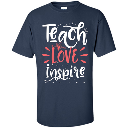 Teach Love Inspire Teacher Teaching T-shirt For Teacher Navy
