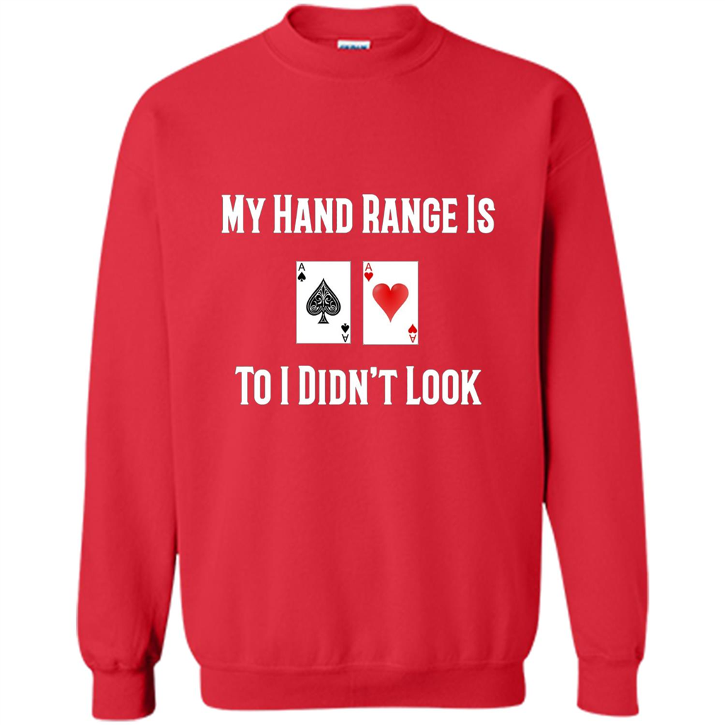 Poker Hand Range Is T-shirt To I Didn't Look