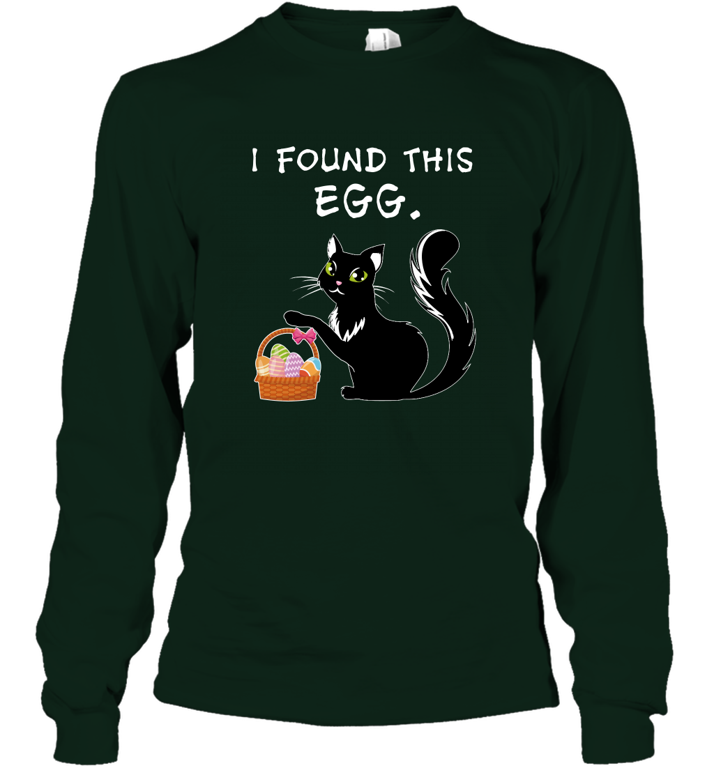 I Found This Egg Cat Easter Day Shirt Long Sleeve T-Shirt Long Sleeve T-Shirt Forest Green