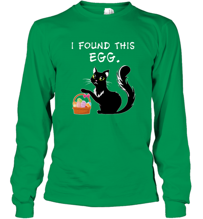 I Found This Egg Cat Easter Day Shirt Long Sleeve T-Shirt Long Sleeve T-Shirt Irish Green