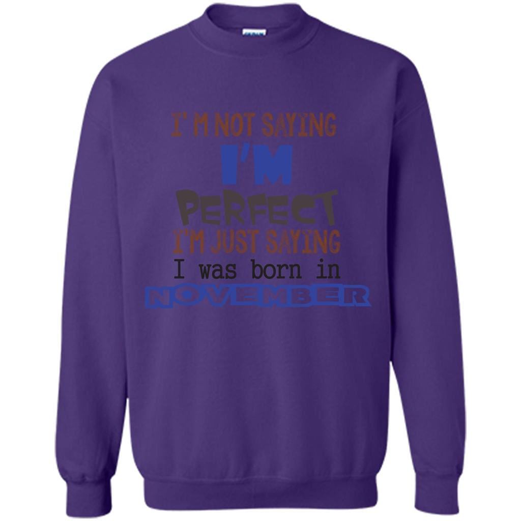 I'M Not Saying I Am Perfect I'M Just Saying I Was Born In November Purple