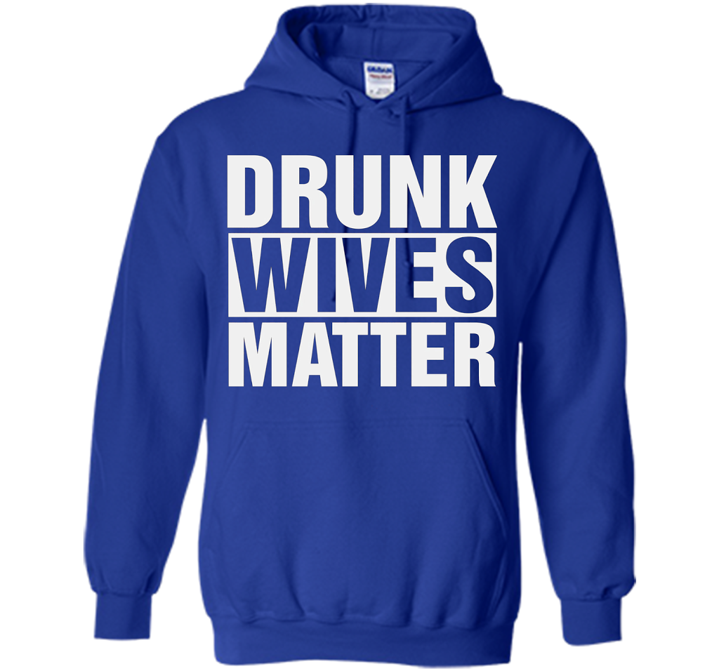 Wife T-shirt Drunk Wives Matter T-shirt Royal