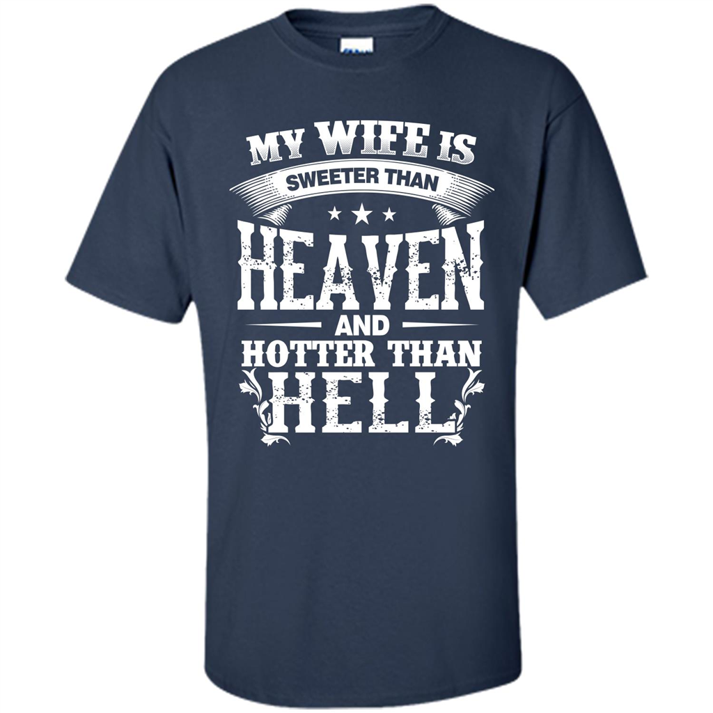 My Wife Is Sweeter Than Heaven And Hotter Than Hell Navy
