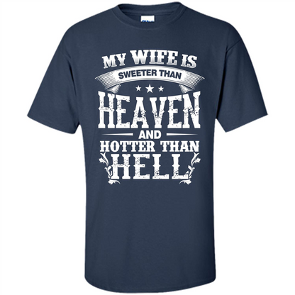 My Wife Is Sweeter Than Heaven And Hotter Than Hell Navy