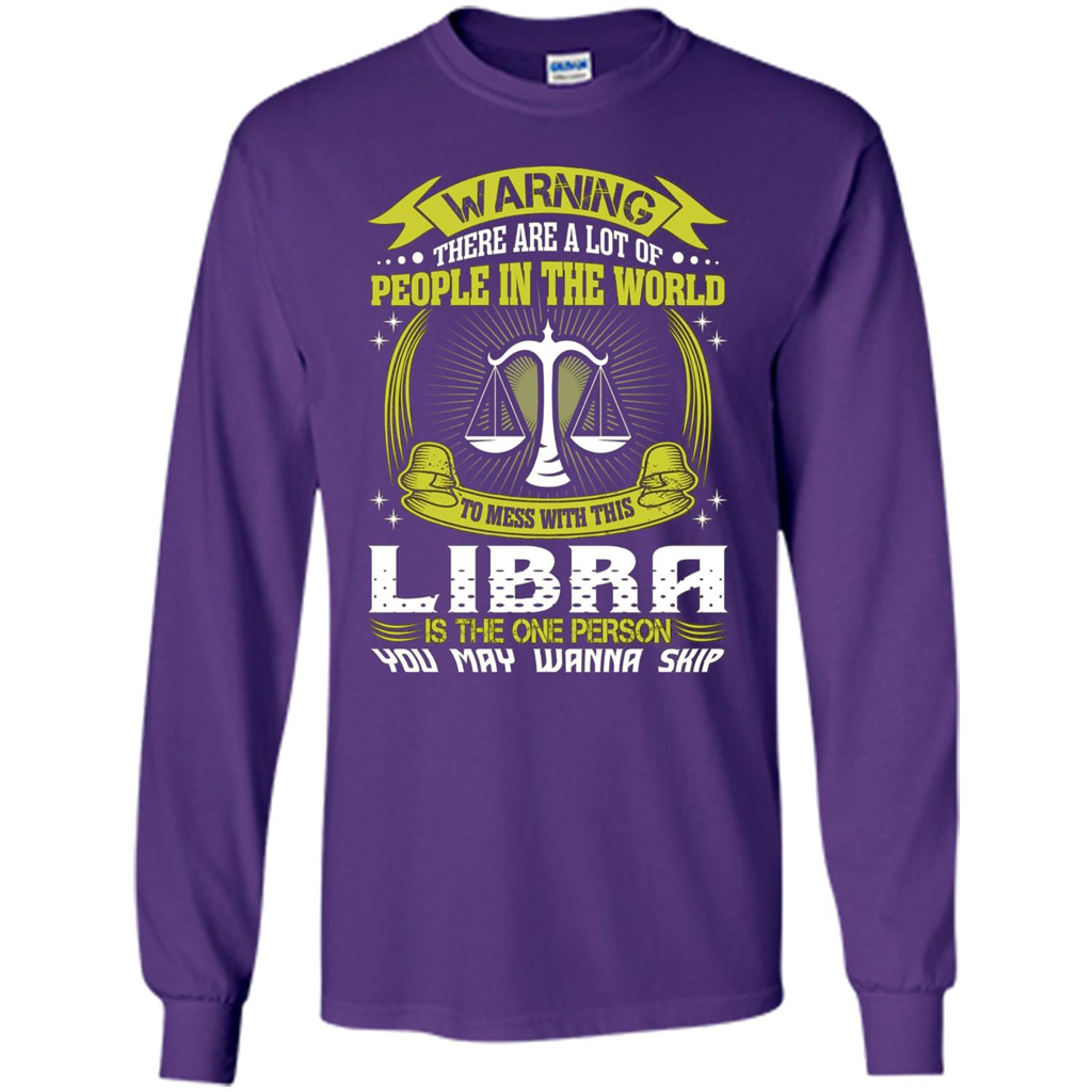 Libra T-shirt Libra Is The One Person You May Wanna Skip T-shirt Purple