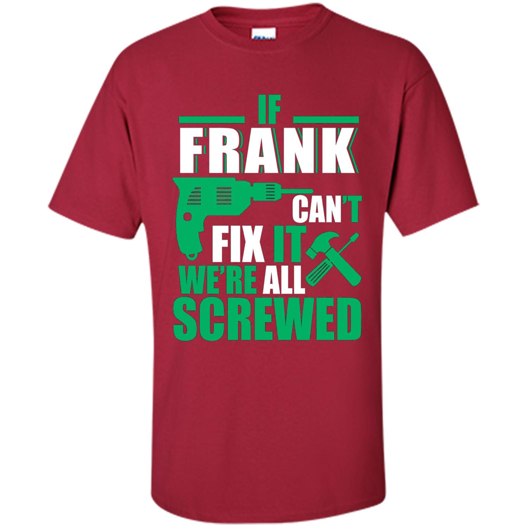 Fathers Day Shirt Frank Can Fix All Cardinal