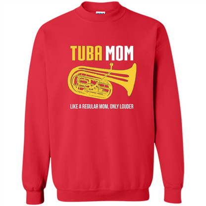 Tuba Mom T-shirt Like A Regular Mom Only Louder Red