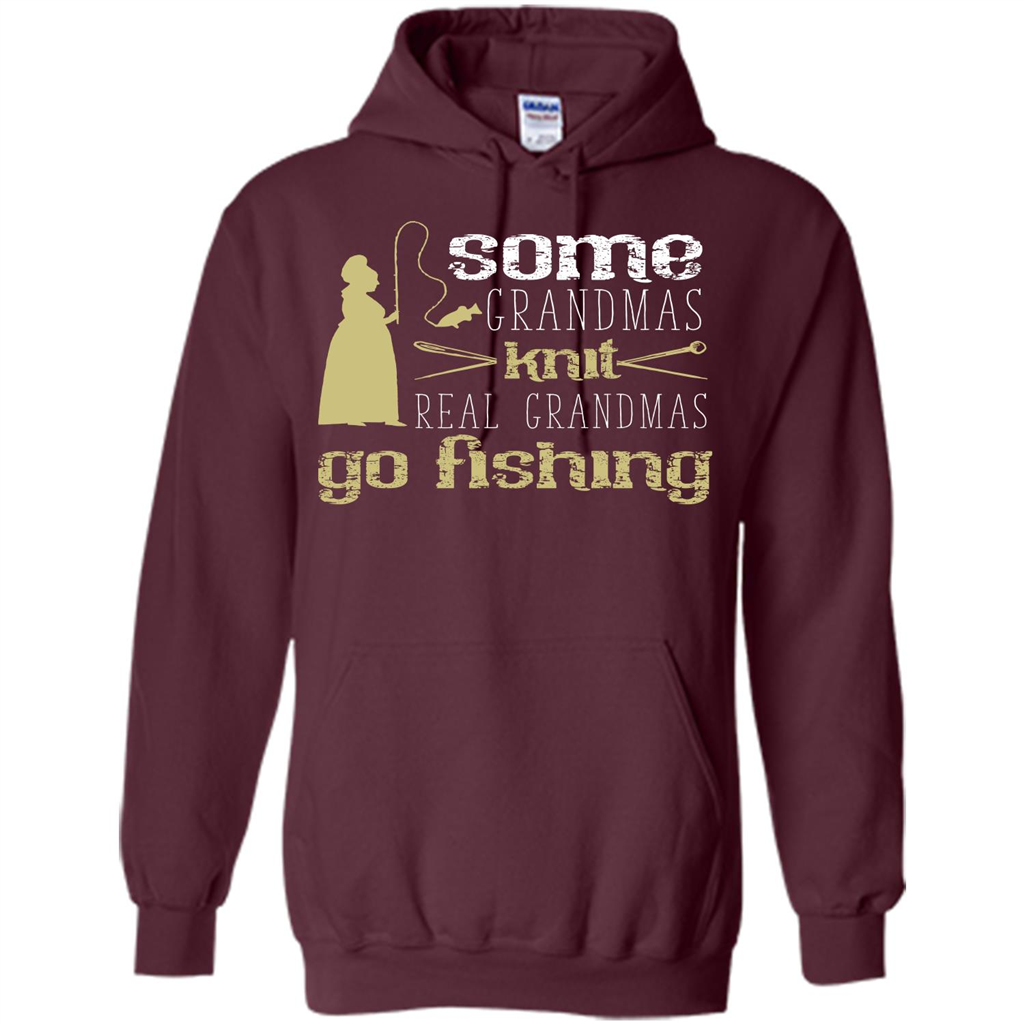Nana T-shirt Some Grandmas Knit Real Grandmas Go Fishing Maroon