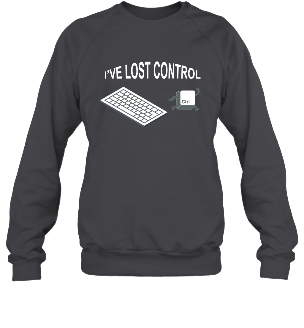 I've Lost Control Funny Ctrl Button Shirt Sweatshirt Sweatshirt Dark Heather