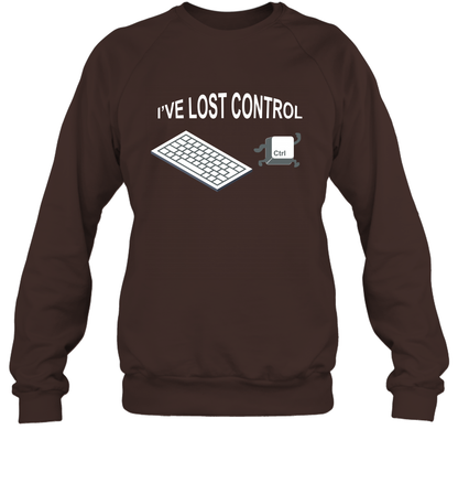 I've Lost Control Funny Ctrl Button Shirt Sweatshirt Sweatshirt Dark Chocolate